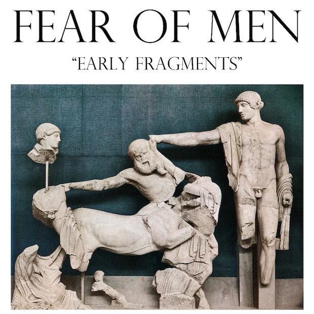 FEAR-OF-MEN-EARLY-FRAGMENTS